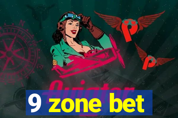 9 zone bet